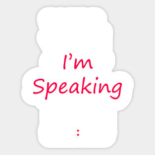 I'm Speaking Kamala Harris Sticker